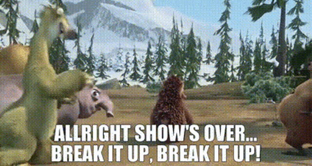 Ice Age Sid GIF - Ice Age Sid Alright Shows Over GIFs