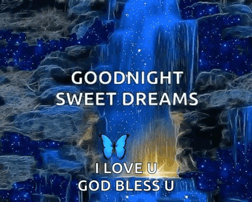 a waterfall with the words goodnight sweet dreams i love you god bless u