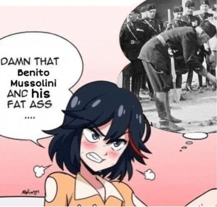 a cartoon of a girl with a speech bubble that says `` damn that benito mussolini and his fat ass ''