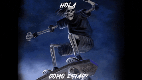 a skeleton is riding a skateboard with the words hola como estas written on the bottom