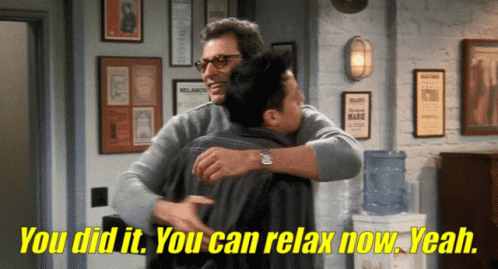 Friends You Did It GIF - Friends You Did It You Can Relax Now GIFs