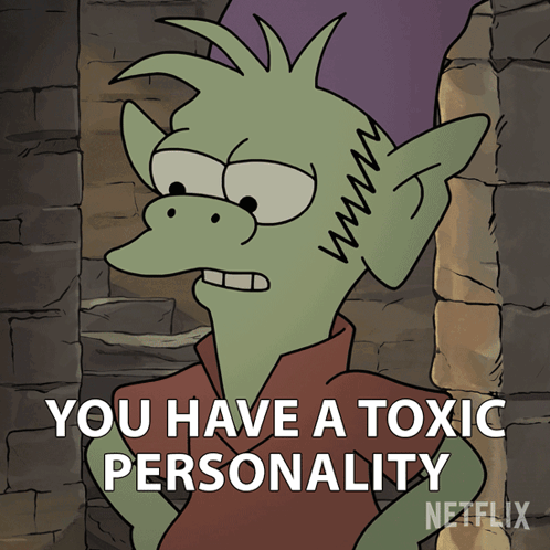 You Have A Toxic Personality Elfo GIF - You Have A Toxic Personality Elfo Disenchantment GIFs