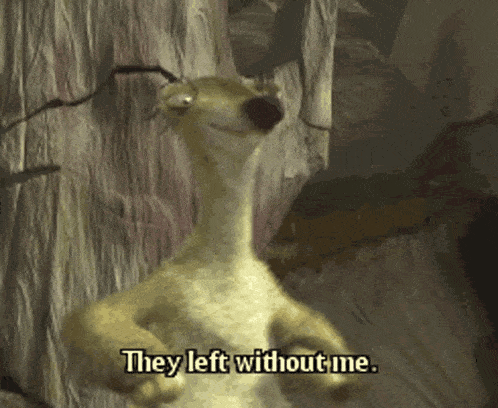 a cartoon character with the words they left without me