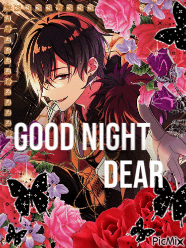 a picture of a man with the words good night dear surrounded by flowers and butterflies