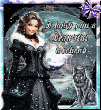 a picture of a woman and a wolf with the words i wish you a beautiful weekend