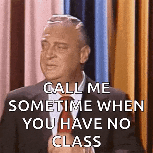 a man says call me sometime when you have no class