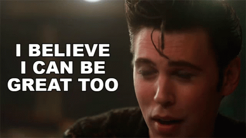 I Believe I Can Be Great Too Elvis Presley GIF - I Believe I Can Be Great Too Elvis Presley Austin Butler GIFs