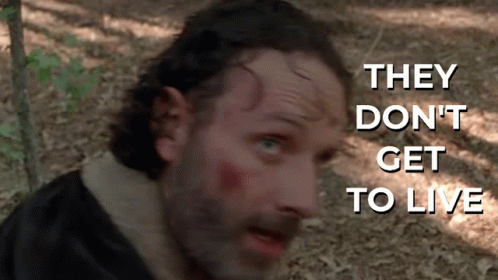 They Dont Get To Live Rick Grimes GIF