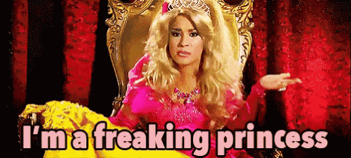 I'M A Freaking Princess GIF