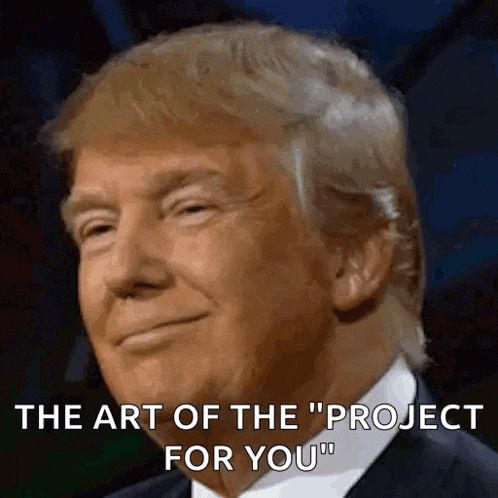 a close up of donald trump with the words " the art of the project for you "
