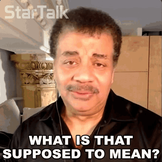 What Is That Supposed To Mean Neil Degrasse Tyson GIF - What Is That Supposed To Mean Neil Degrasse Tyson Startalk GIFs