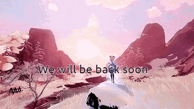 a video game scene with the words " we will be back soon " on the bottom