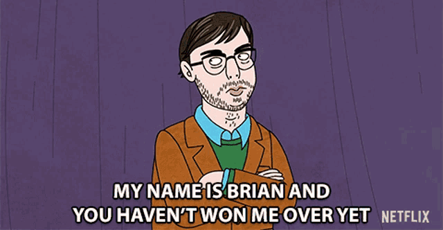 My Name Is Brian And You Havent Won Me Over Yet Bojack Horseman GIF - My Name Is Brian And You Havent Won Me Over Yet Bojack Horseman Gain GIFs