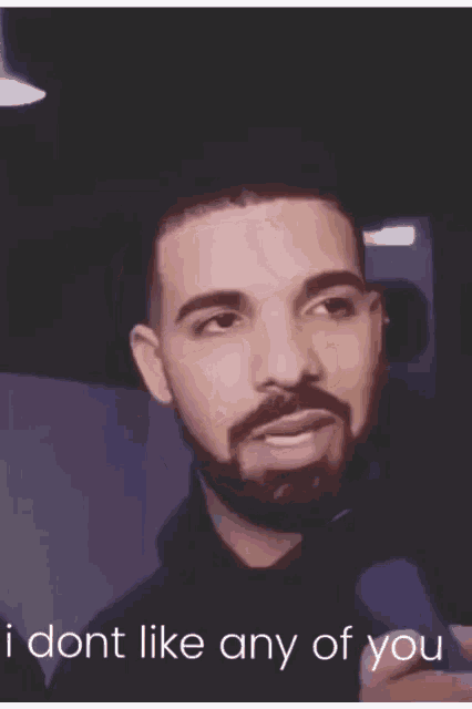 Drake I Dont Like Any Of You GIF - Drake I Dont Like Any Of You GIFs