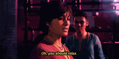 Uncharted Chloe Frazer GIF - Uncharted Chloe Frazer Oh You Should Relax GIFs