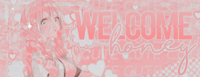 a pink background with a girl and the words welcome honey on it