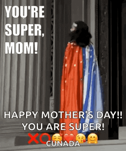 a woman in a cape is standing in front of a building with the words `` you 're super mom ! ''