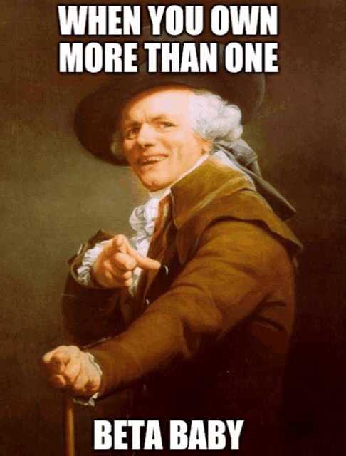 a painting of a man pointing with the caption " when you own more than one beta baby " below him