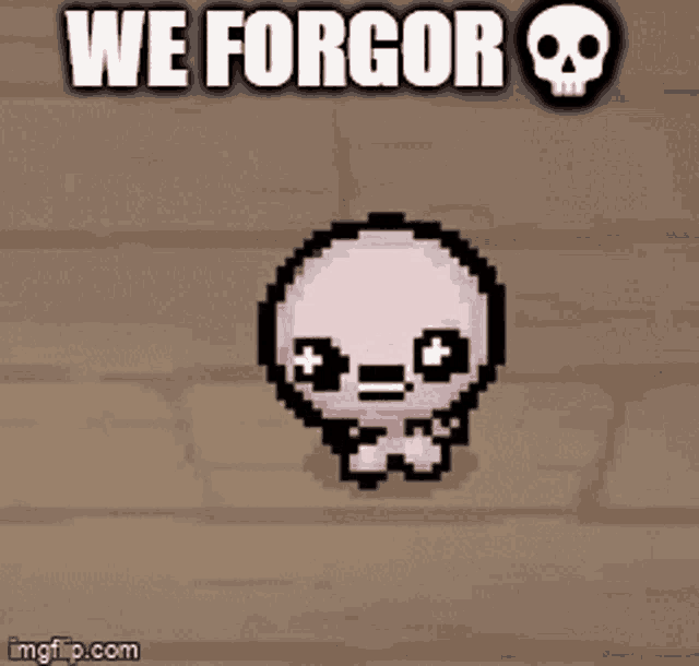 a pixel art of a skull with the words we forgor written above it