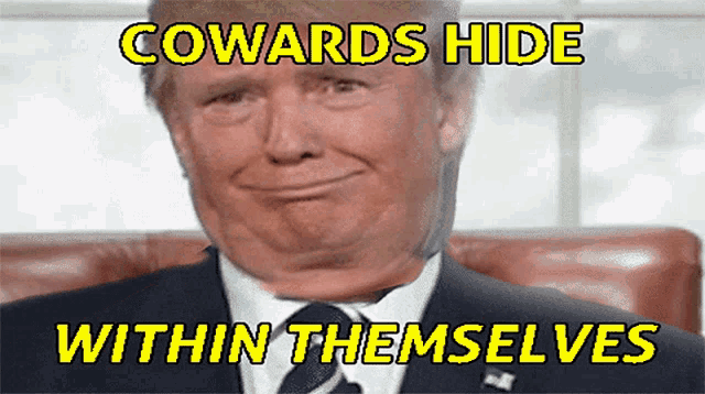 Trump Coward GIF - Trump Coward GIFs