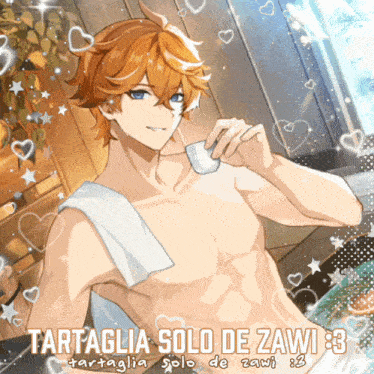 a picture of a shirtless man with a towel around his neck and the words tartaglia solo de zawi 3