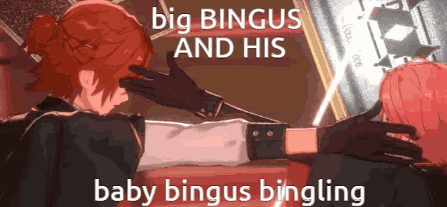 big bingus and his baby bingus bingling written on a screen