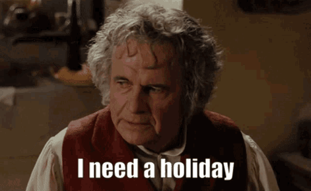 Lord Of The Rings Bilbo Baggins GIF - Lord Of The Rings Bilbo Baggins I Need A Holiday GIFs