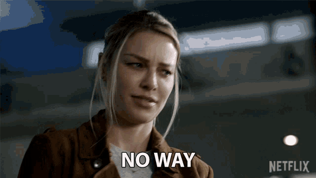 a woman says " no way " in a netflix ad