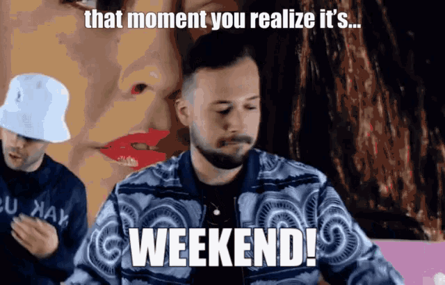 a man smoking a cigarette in front of a picture of a woman with red lips and a caption that says weekend