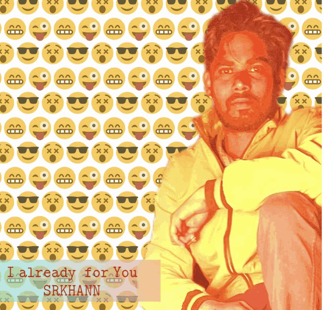 a man is sitting in front of a pattern of smiley faces with the words i already for you srkhann below him