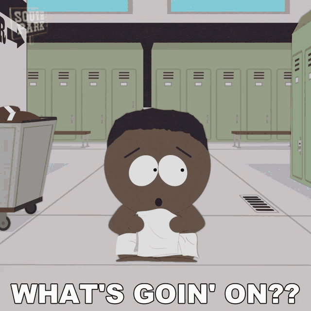 a cartoon character from south park is holding a towel and asking what 's goin on