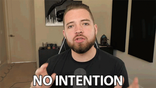 No Intention Not Meant GIF - No Intention No Intent Not Meant GIFs