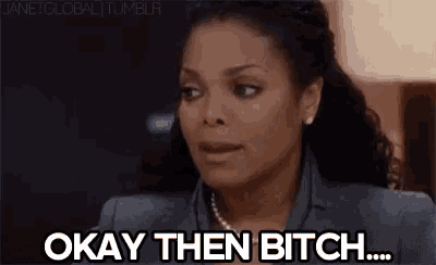 a woman in a suit is saying `` okay then bitch ... '' .