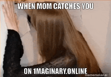 when mom catches you on imaginary online meme maker