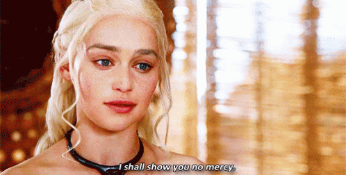 Game Of Thrones Got GIF - Game Of Thrones Got I Shall Show You No Mercy GIFs