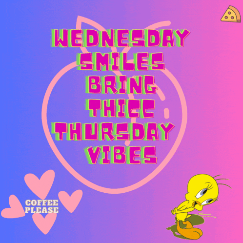 a poster that says wednesday smiles bring thick thursday vibes and coffee please