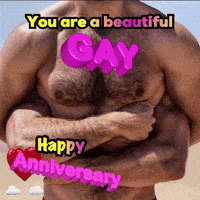 a picture of a shirtless man with the words " you are a beautiful gay happy anniversary " on his chest