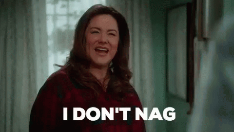 How Dare You GIF - I Dont Nag Nag Nagging GIFs