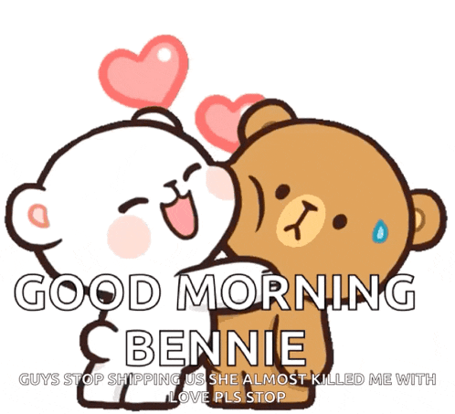 a couple of teddy bears hugging each other with the words good morning bennie