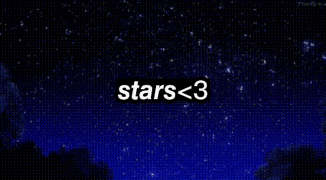 a starry night sky with the words stars < 3 on the bottom