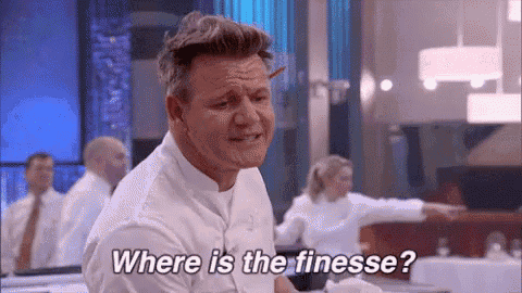 a chef is asking where is the finesse in a kitchen .