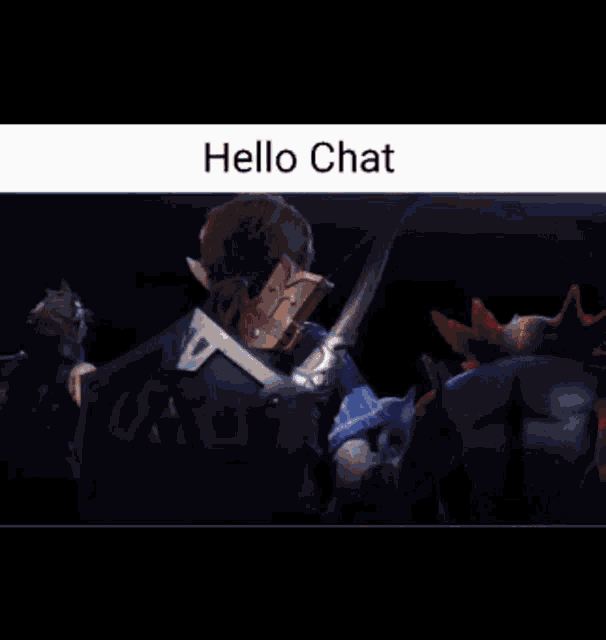 a screenshot of a video game character with the words hello chat on the bottom