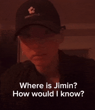 a man wearing a black hat with the words where is jimin how would i know written below him