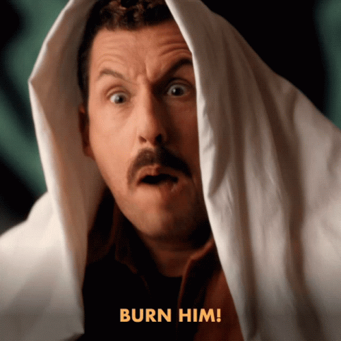 Burn Him Hubie Dubois GIF - Burn Him Hubie Dubois Adam Sandler GIFs