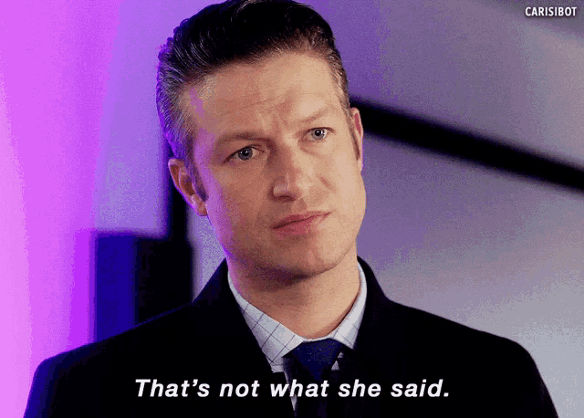 a man says that 's not what she said