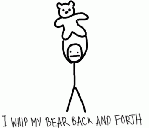 I Whip My Bear Back And Forth - Whip GIF - Whip GIFs