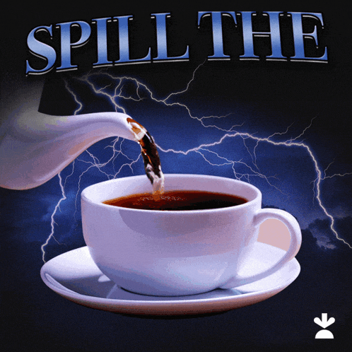 Spill The Tea Dish It GIF - Spill The Tea Tea Spill GIFs