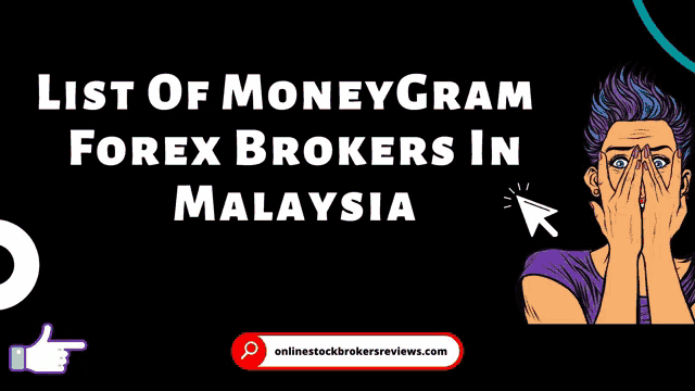 a poster with a woman covering her face and the words list of moneygram forex brokers in malaysia on the bottom