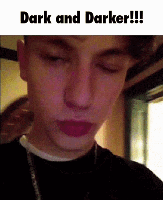 a close up of a person 's face with the words dark and darker !!! below it