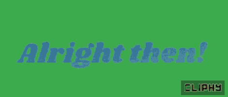a green background with the words alright then in white letters